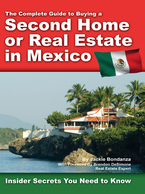 Title details for The Complete Guide to Buying a Second Home or Real Estate in Mexico by Jackie Bondanza - Available